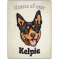 Kelpie - Pet Sign